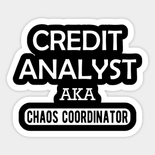 Credit Analyst aka chaos coordinator Sticker